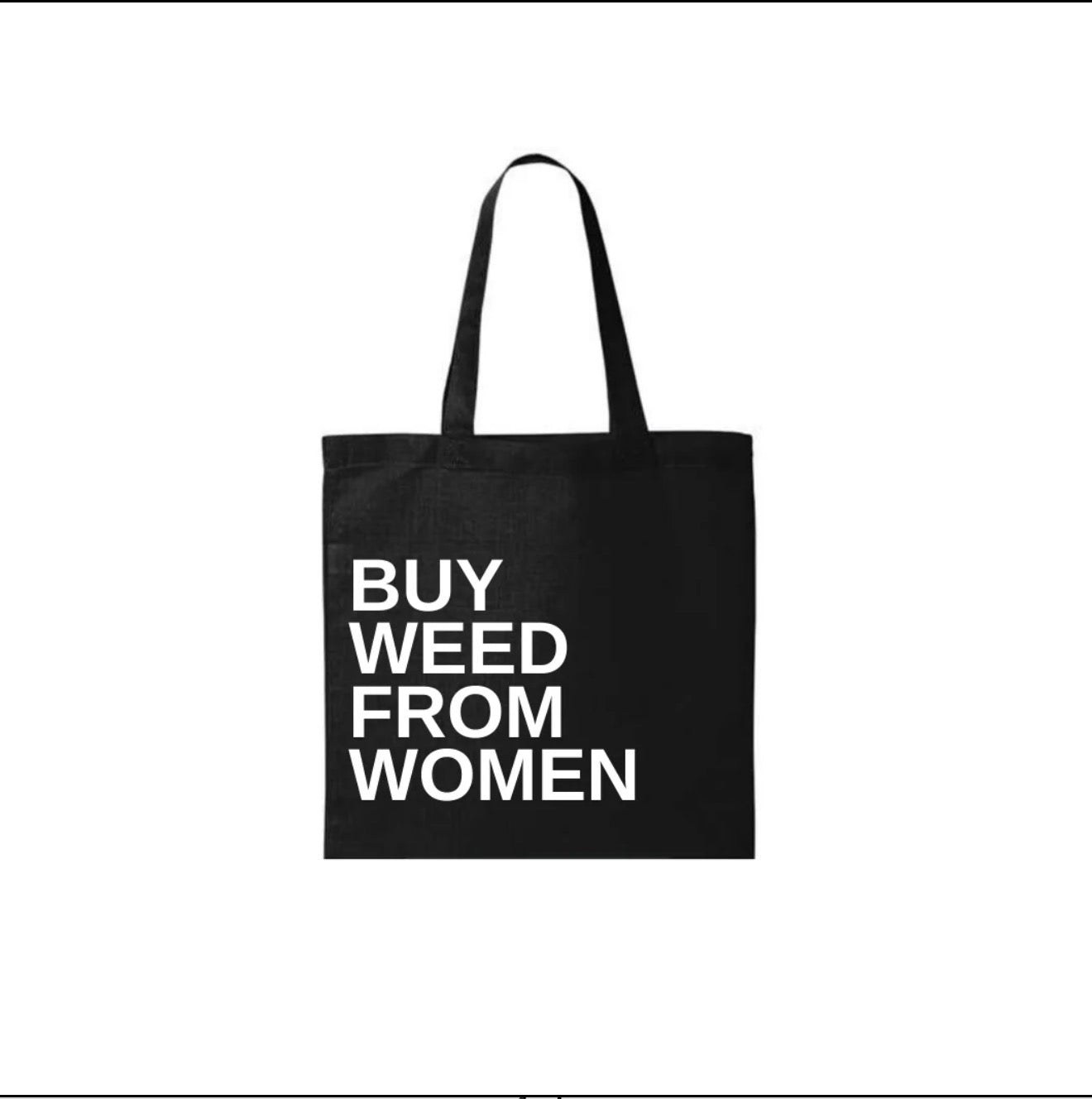Buy Weed From Women (BLACK TOTE)