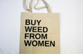 Buy Weed From Women (Canvas Tote)